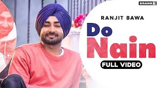 DO NAIN Full Video Ranjit Bawa  Bunty Bains  Desi Crew  Brand B  New Punjabi Songs 2020 [upl. by Carlota850]