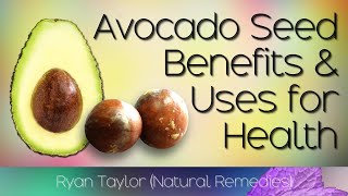 Avocado Seed Benefits and Uses [upl. by Ynnaej]