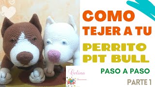 PERRITO PITBULL A CROCHET Tutorial Amigurumi Parte 1 [upl. by Aihsat]