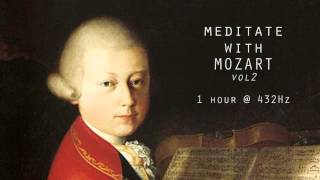 Meditate with Mozart  432Hz Classical Music  Vol 2 [upl. by Aliled]