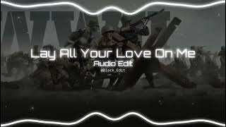 ABBA  Lay All Your Love On Me Audio Edit [upl. by Averill]