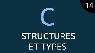 Langage C 14  structures et types [upl. by Vasta]