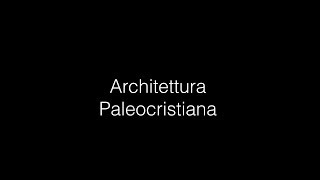 Architettura paleocristiana [upl. by Beutner]