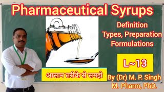 Syrups  Definition  Advantages  Types  Preparation  Formulation  Pharmaceutics  L13 [upl. by Ahsets761]