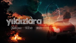 Çağan Şengül amp Yasir Miy amp Lalfizu  Yıldızlara Official Video [upl. by Toulon]