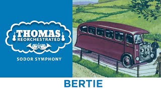 Bertie From quotThomas Reorchestrated Sodor Symphonyquot [upl. by Trudi]