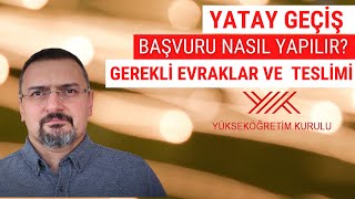 YATAY GEÇİŞ BAŞVURUSU VE EVRAK TESLİMİ ÖRNEK ANLATIM [upl. by Ahsakal]