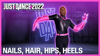 JUST DANCE 2022  Nails Hair Hips Heels Just Dance Version by Todrick Hall Full Gameplay [upl. by Amahs]