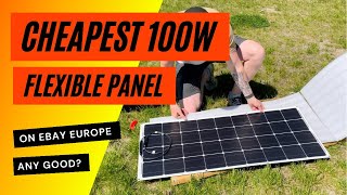 Testing the CHEAPEST 100w flexible solar panel off eBay [upl. by Leon778]