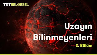 Uzayın Bilinmeyenleri  Evrenin Sırları  TRT Belgesel [upl. by Ennaillek]