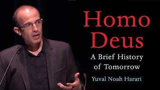 Homo Deus A BRIEF HISTORY OF TOMORROW with Yuval Noah Harari [upl. by Herod874]