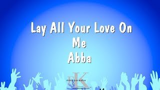 Lay All Your Love On Me  Abba Karaoke Version [upl. by Berns]