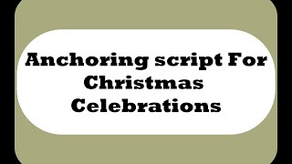 Anchoring Script For Christmas Celebrations [upl. by Cirdahc]