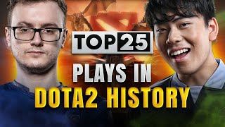 TOP 25 Plays in Dota 2 History [upl. by Kohn517]