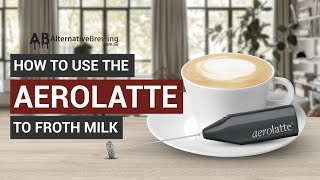 How To Use the AeroLatte To Froth Milk [upl. by Budd]