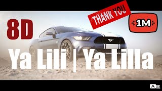 8D Ya Lili  Ya Lila Arabic song with supercars 8d audio [upl. by Wrigley834]