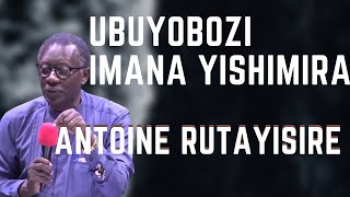 Antoine Rutayisire  Ubuyobozi Imana Yishimira [upl. by Gilson]