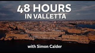 48 Hours in Valletta with Simon Calder [upl. by Hermie617]