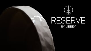 Reserve by Libbey [upl. by Akenet]