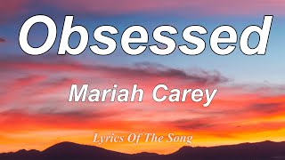 Mariah Carey  Obsessed Lyrics [upl. by Vincenta]