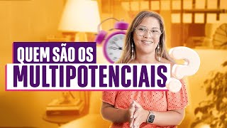 QUEM SÃO OS MULTIPOTENCIAIS [upl. by Assek]