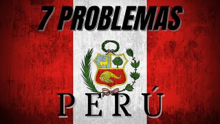 7 Problemas Políticos Económicos y Sociales del Perú [upl. by Pavlov90]