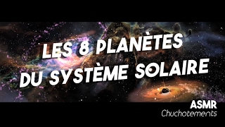 LES 8 PLANÈTES DU SYSTÈME SOLAIRE  ASMR français  The 8 planets of the solar system [upl. by Natie180]