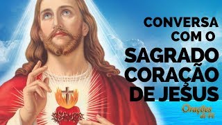 CONVERSA COM O SAGRADO CORAÇÃO DE JESUS [upl. by Akvir]