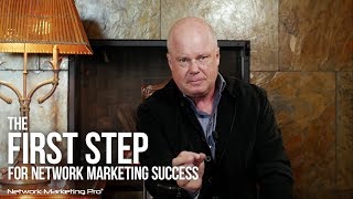 The First Step For Network Marketing Success [upl. by Pet]