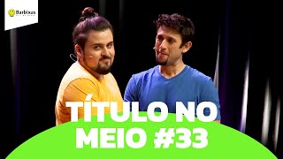 IMPROVÁVEL  TÍTULO NO MEIO 33 [upl. by Adnawat253]