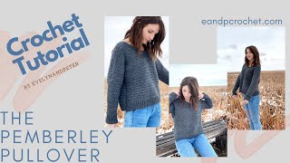 How To Crochet A Sweater The Pemberley Pullover Crochet Pattern Tutorial [upl. by Assyral]