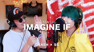 【gnash × SG】 imagine if  gnash English × Japanese Lyric Collaboration [upl. by Ennaeilsel]