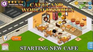 STARTING A NEW CAFE  CAFELAND WORLD KITCHEN ANDROID GAMEPLAY [upl. by Anaerda]