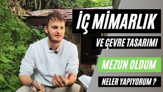 İç Mimarlık ve Çevre Tasarımı  Mezun olduktan sonra neler yapıyorum  İş olanakları ve planlarım [upl. by Lerraj]