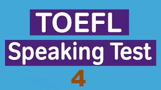 New version TOEFL Speaking Practice Test 4 [upl. by Retep]