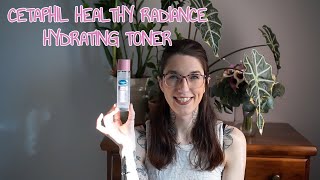 Cetaphil Healthy Radiance Hydrating Toner Review [upl. by Hance615]