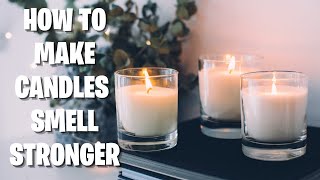 HOW TO MAKE CANDLES SMELL STRONGER  FIVE SECRETS [upl. by Varin]