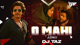 O MAAHI REMIX  DjTAZINDIA  Arijit Singh  Dunki [upl. by Hubsher]