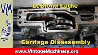 LeBlond Lathe Restoration  Part 2 Carriage Disassembly [upl. by Hoenack]