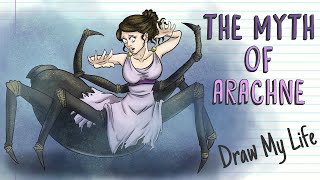 THE MYTH OF ARACHNE  Draw My Life [upl. by Hamlen583]