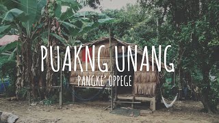 PUAKNG UNANG  Pangke’ Oppege [upl. by Dercy]