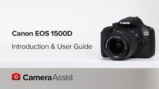 Canon EOS 1500D Tutorial  Introduction and User Guide [upl. by Royce]