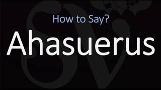 How to Pronounce Ahasuerus CORRECTLY [upl. by Aibara]