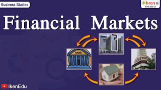 Financial Markets  Class 12 Business Studies  iKen [upl. by Eirallam]