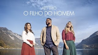 ARTTRIO  O FILHO DO HOMEM [upl. by Yssak242]