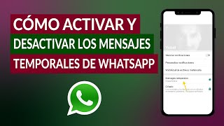 Cómo Activar y Desactivar Mensajes Temporales de WhatsApp  Mensajes WhatsApp que se Autodestruyen [upl. by Jacki]