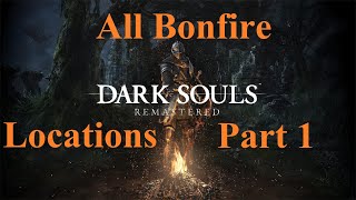 Dark Souls Remastered  All Bonfire And Boss Fight Locations Part 1 [upl. by Amlet573]