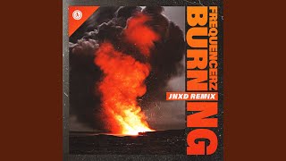 Burning JNXD Remix [upl. by Dira]