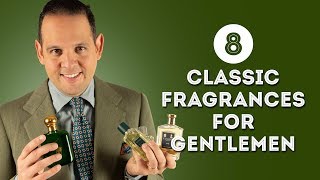 8 Classic Fragrances for Gentlemen  Scents amp Colognes from Dior Creed Guerlain amp More [upl. by Latta]