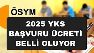 2025 YKS BAŞVURU ÜCRETİ BELLİ OLUYOR [upl. by Ahseyt]